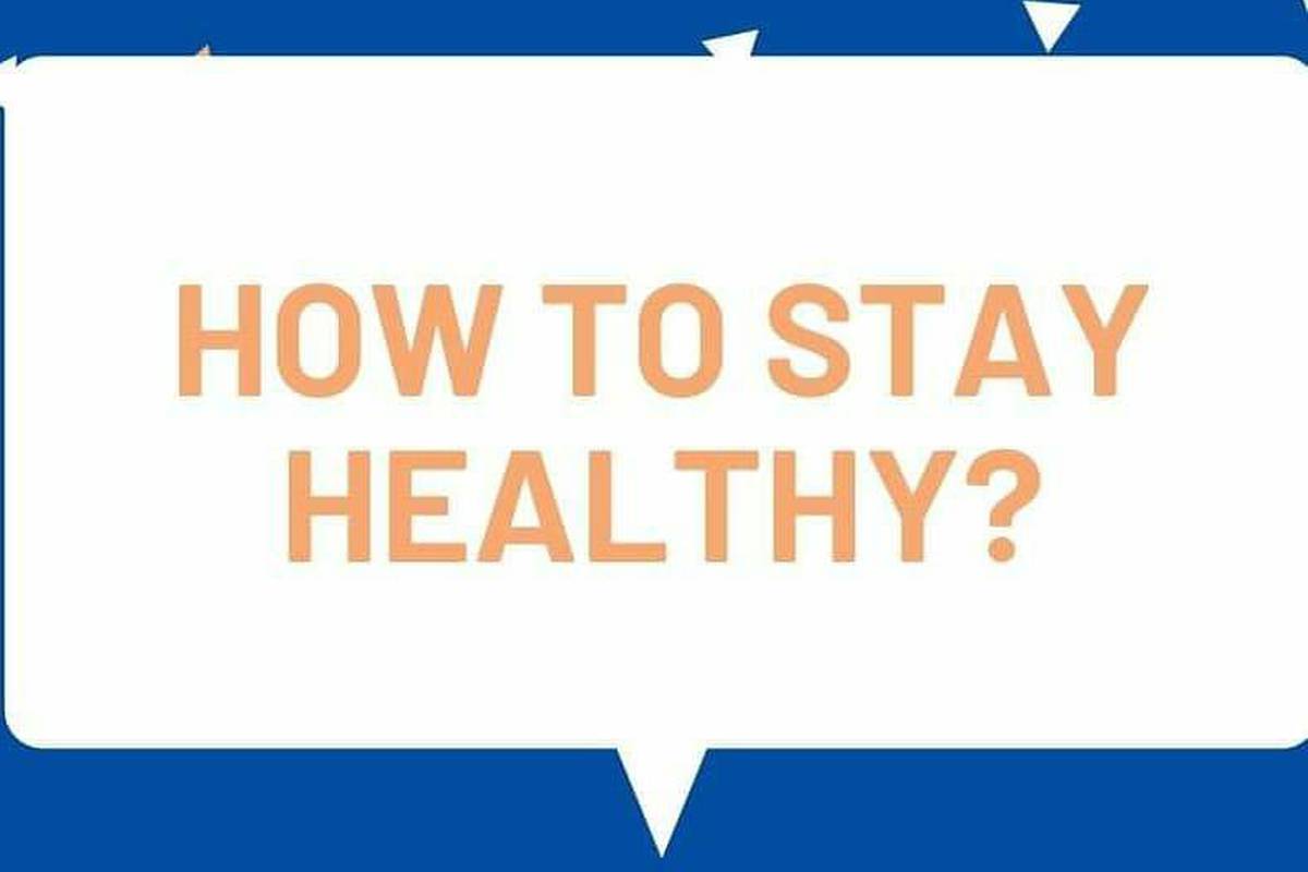 HOW TO STAY HEALTHY!